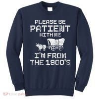 Please Be Patient With Me IM From The 1900S Funny Saying Sweatshirt thumb 0