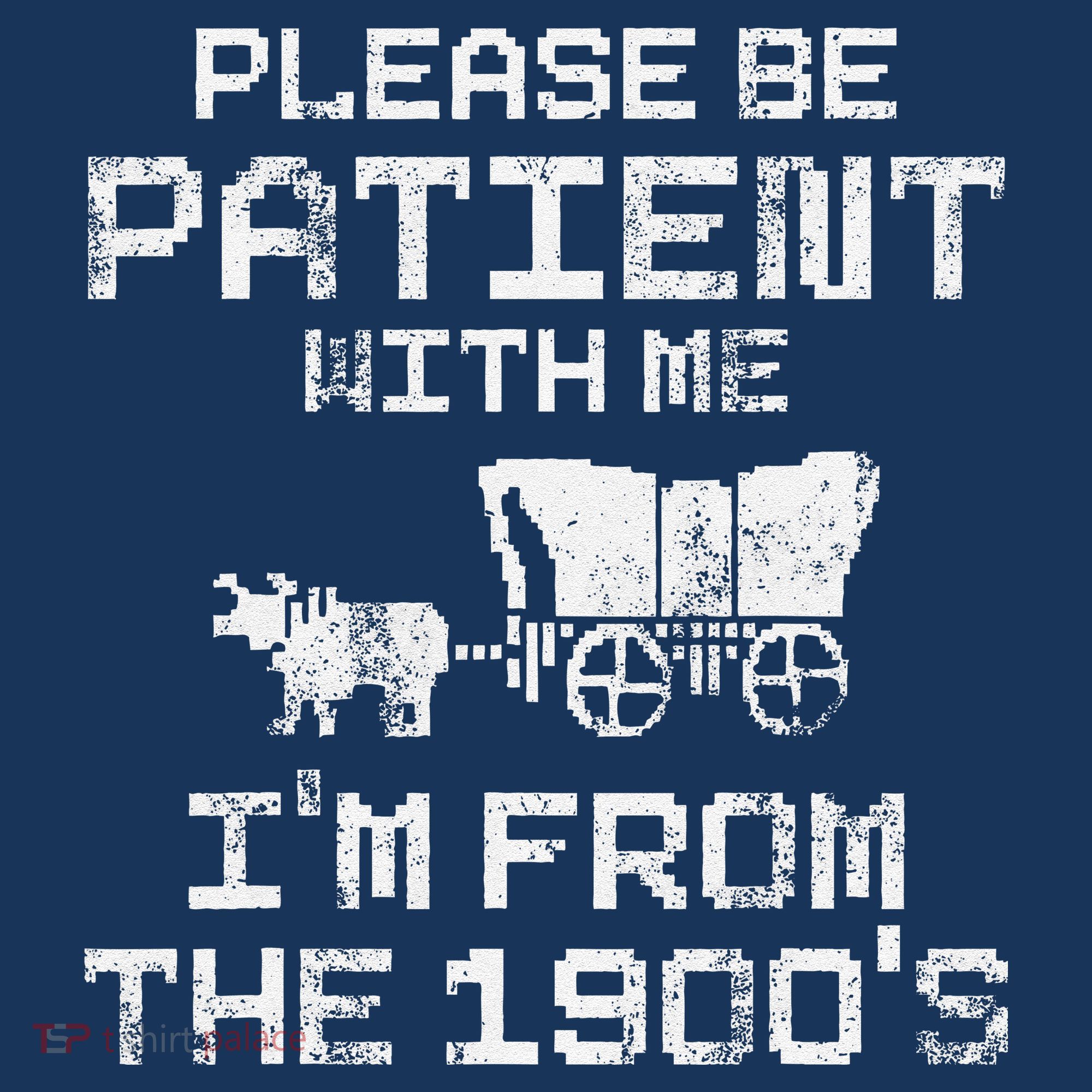 Please Be Patient With Me IM From The 1900S Funny Saying Women's Hoodie