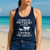 Please Be Patient With Me IM From The 1900S Funny Saying Women's Tank Top thumb 2