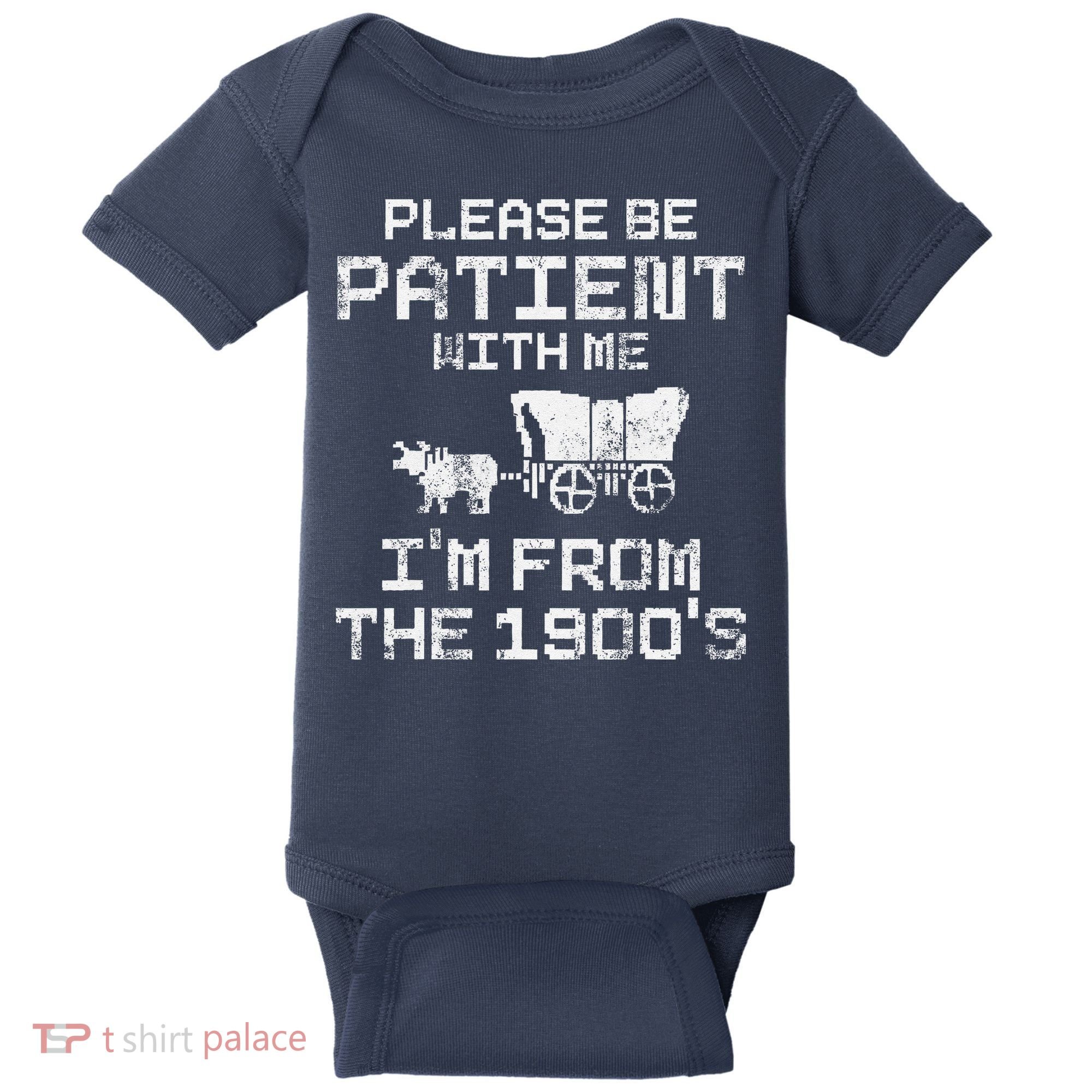 Please Be Patient With Me IM From The 1900S Funny Saying Baby Bodysuit