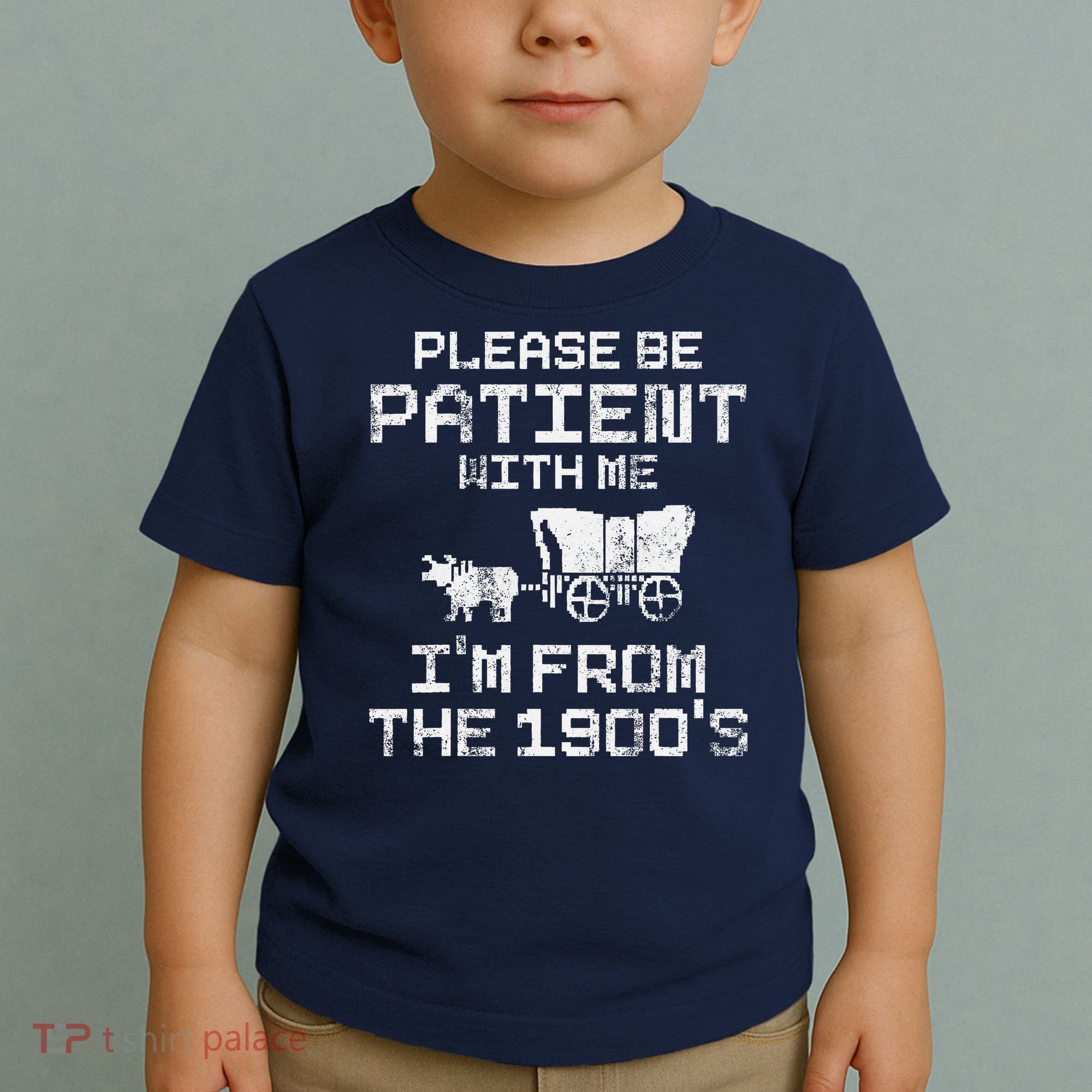 Please Be Patient With Me IM From The 1900S Funny Saying Toddler T-Shirt
