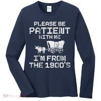 Please Be Patient With Me IM From The 1900S Funny Saying Women's Long Sleeve Shirt thumb 0
