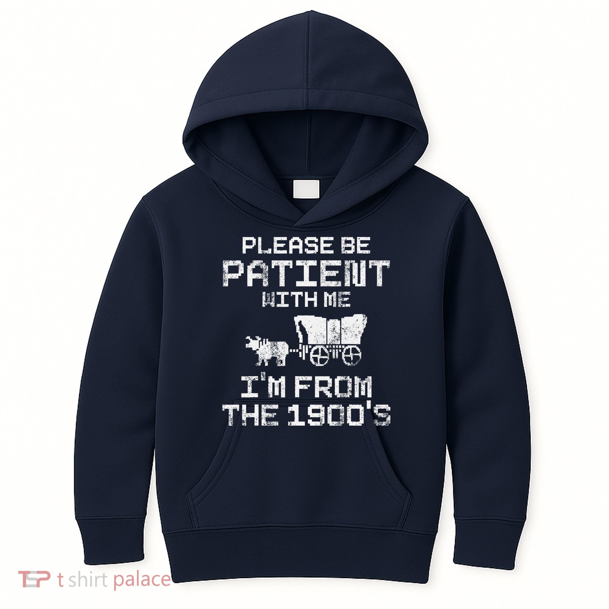 Please Be Patient With Me IM From The 1900S Funny Saying Kids Hoodie