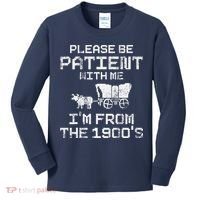 Please Be Patient With Me IM From The 1900S Funny Saying Kids Long Sleeve Shirt thumb 0