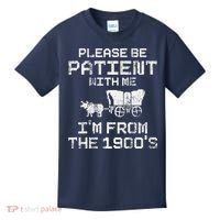 Please Be Patient With Me IM From The 1900S Funny Saying Kids T-Shirt thumb 0