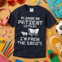 Please Be Patient With Me IM From The 1900S Funny Saying Kids T-Shirt thumb 3