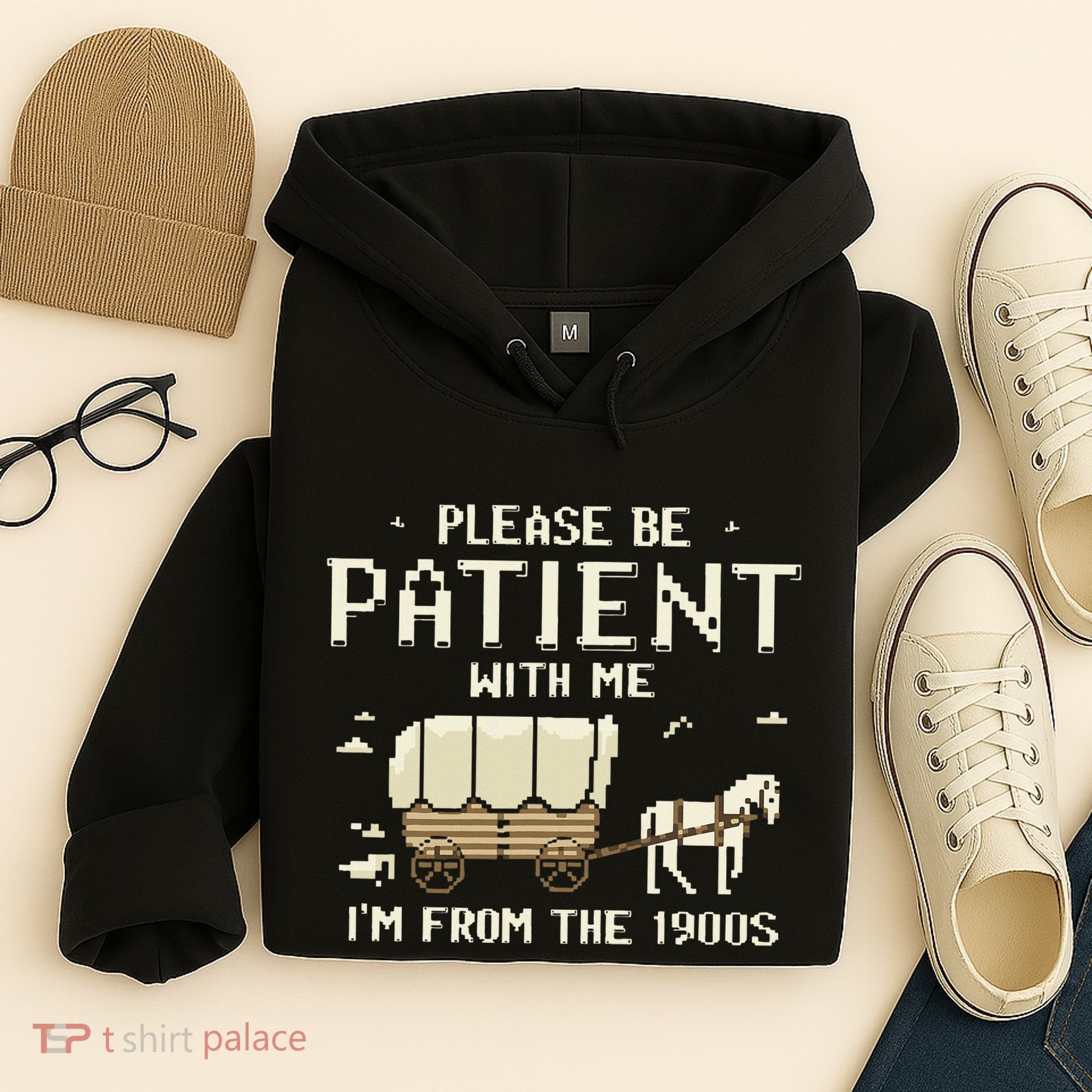 Please Be Patient With Me IM From The 1900s Hoodie