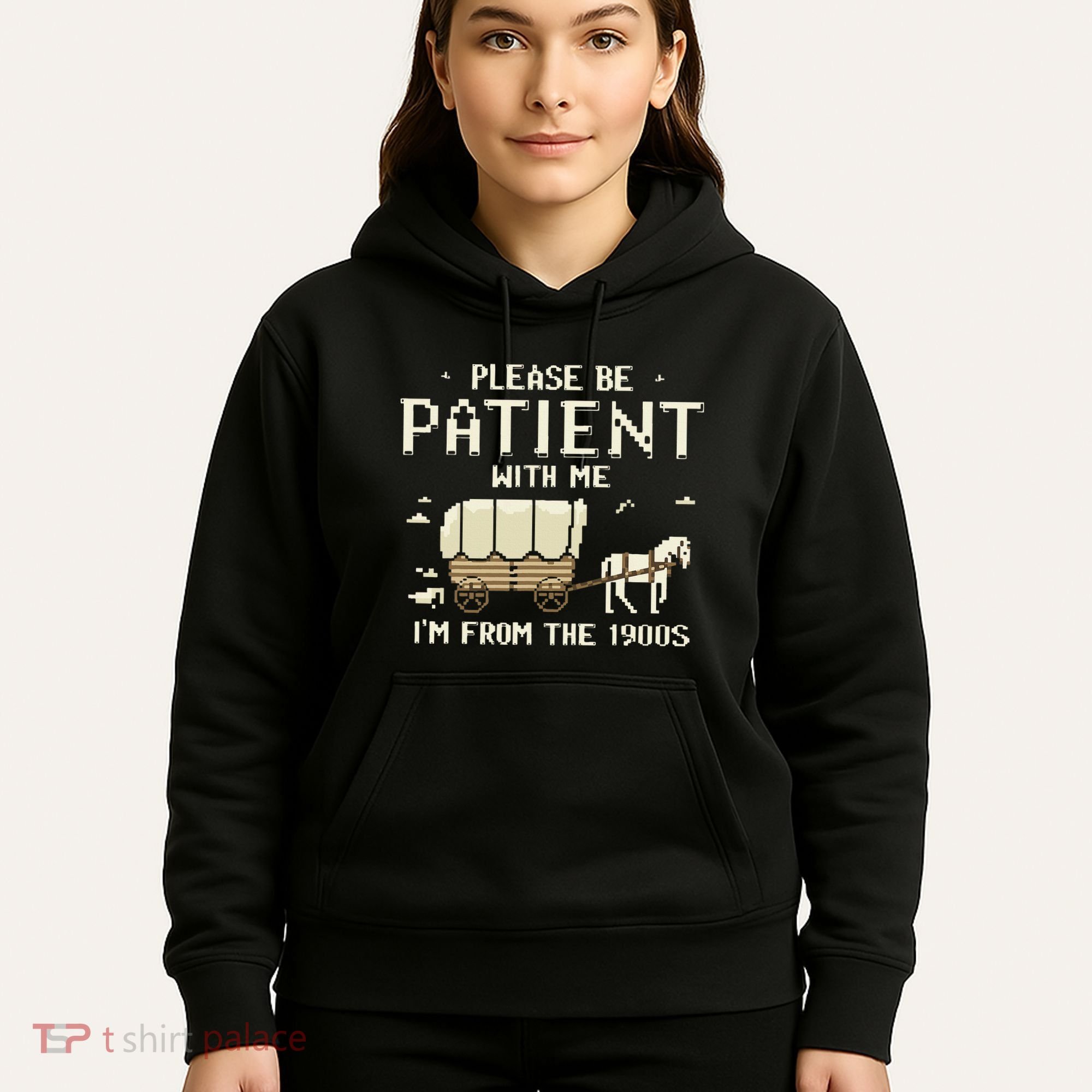 Please Be Patient With Me IM From The 1900s Hoodie