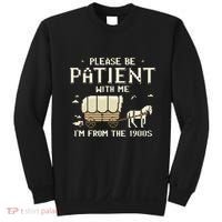Please Be Patient With Me IM From The 1900s Sweatshirt thumb 0