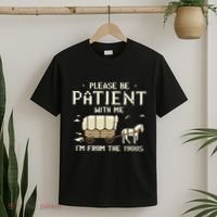 Please Be Patient With Me IM From The 1900s T-Shirt thumb 2