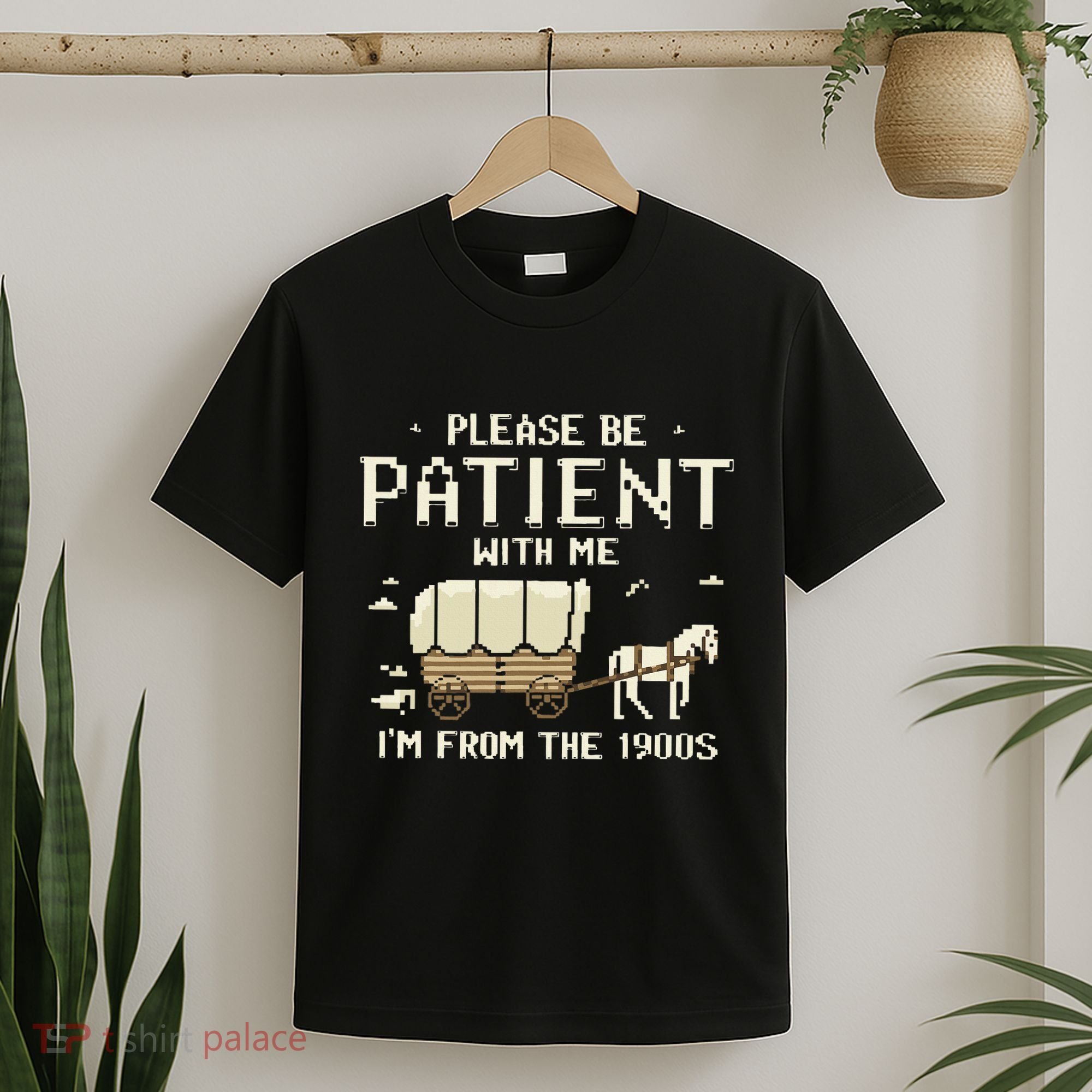 Please Be Patient With Me IM From The 1900s T-Shirt