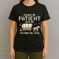 Please Be Patient With Me IM From The 1900s T-Shirt thumb 4