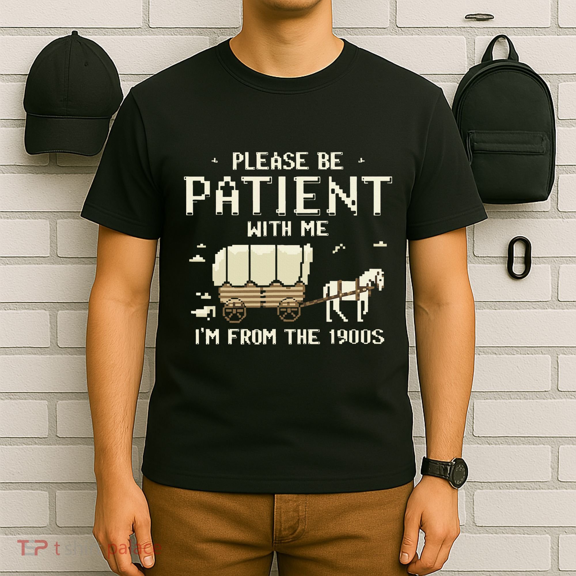 Please Be Patient With Me IM From The 1900s T-Shirt