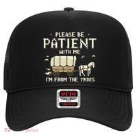 Please Be Patient With Me IM From The 1900s Hat thumb 0