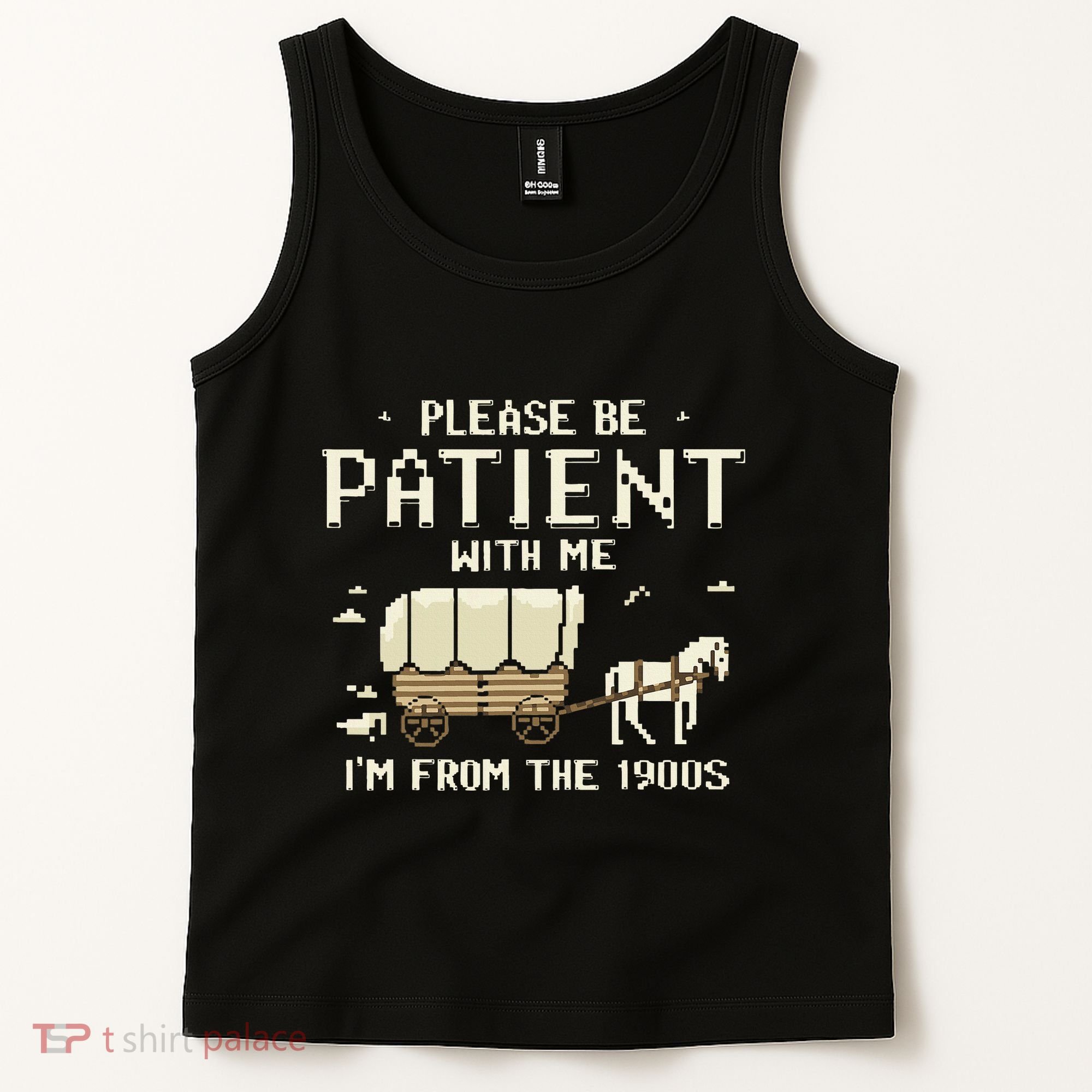Please Be Patient With Me IM From The 1900s Tank Top