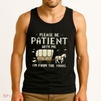 Please Be Patient With Me IM From The 1900s Tank Top thumb 3