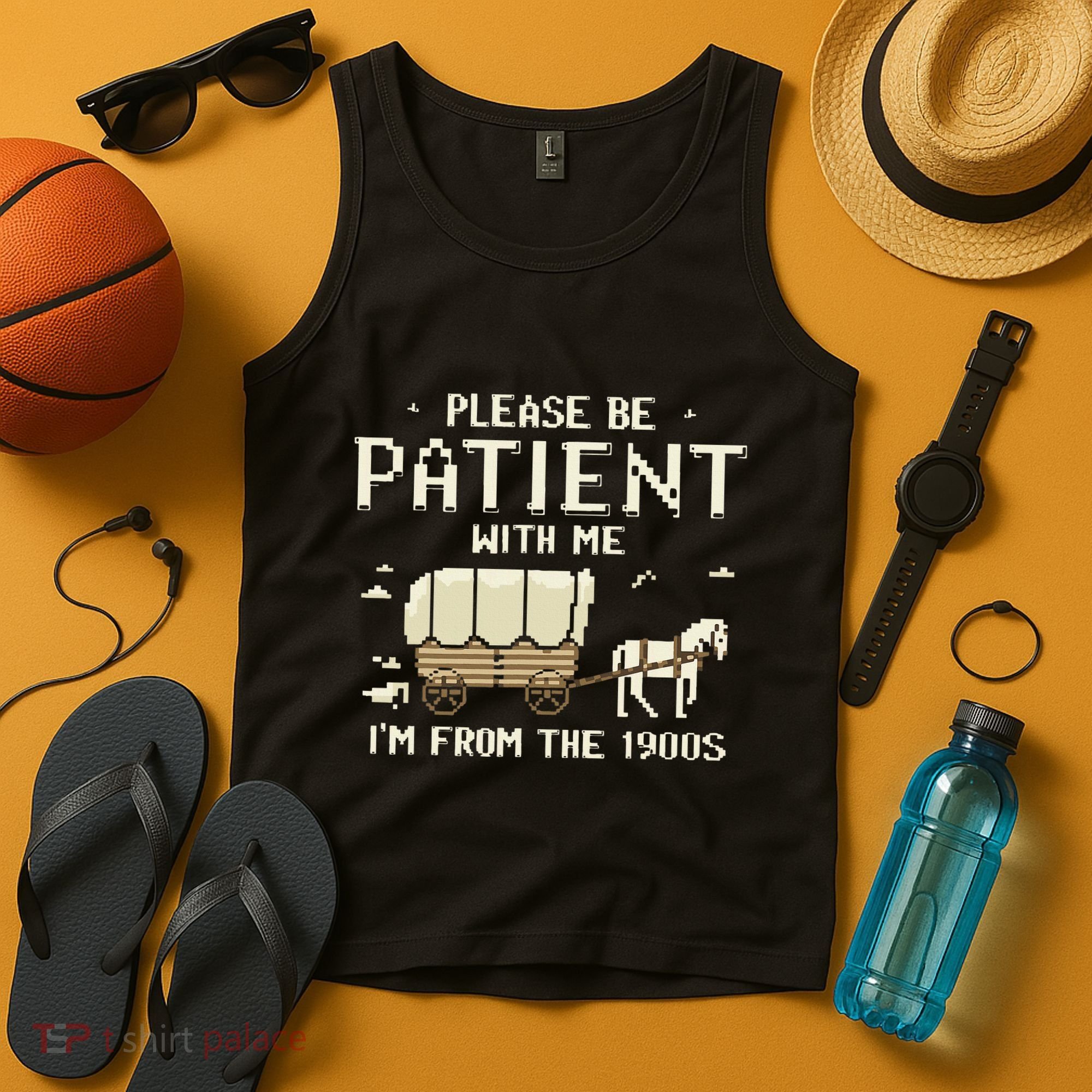 Please Be Patient With Me IM From The 1900s Tank Top