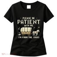 Please Be Patient With Me IM From The 1900s Women's T-Shirt thumb 0