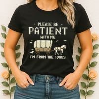 Please Be Patient With Me IM From The 1900s Women's T-Shirt thumb 2