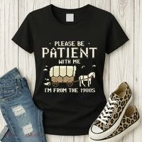 Please Be Patient With Me IM From The 1900s Women's T-Shirt thumb 3