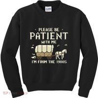 Please Be Patient With Me IM From The 1900s Kids Sweatshirt thumb 0