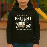Please Be Patient With Me IM From The 1900s Kids Hoodie thumb 3