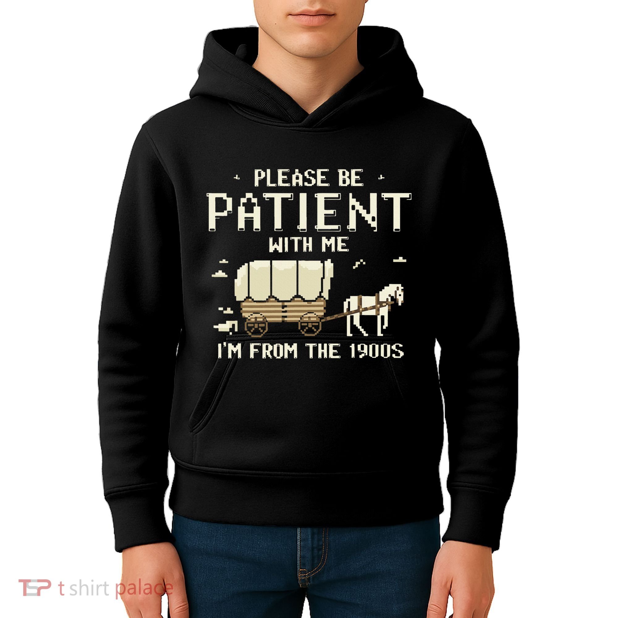 Please Be Patient With Me IM From The 1900s Kids Hoodie