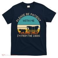 Please Be Patient With Me Im From The 1900s Vintage T-Shirt thumb 0