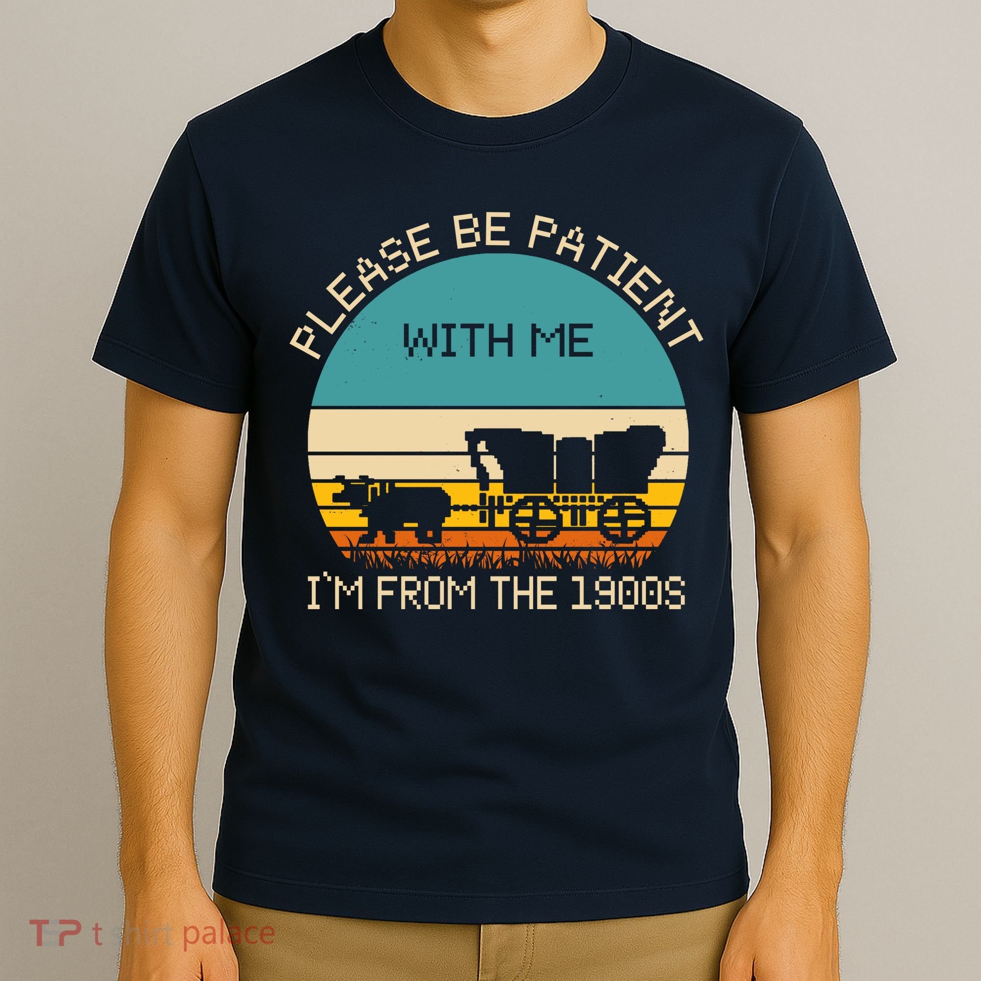 Please Be Patient With Me Im From The 1900s Vintage T-Shirt