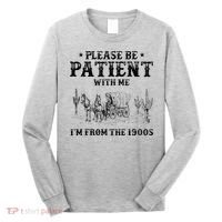 Please Be Patient I Was Born In The 1900s Long Sleeve Shirt thumb 0