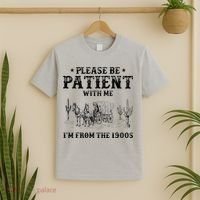 Please Be Patient I Was Born In The 1900s T-Shirt thumb 2