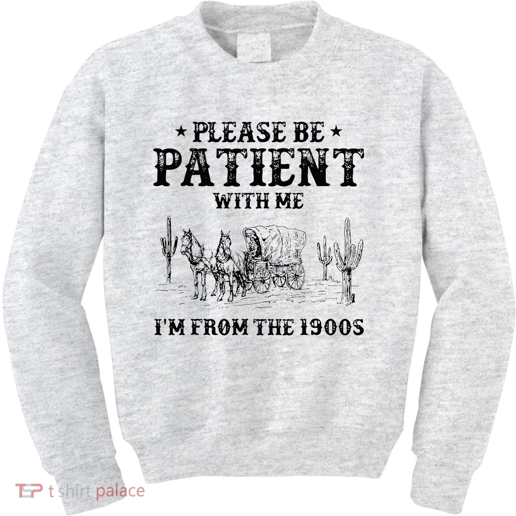 Please Be Patient I Was Born In The 1900s Kids Sweatshirt