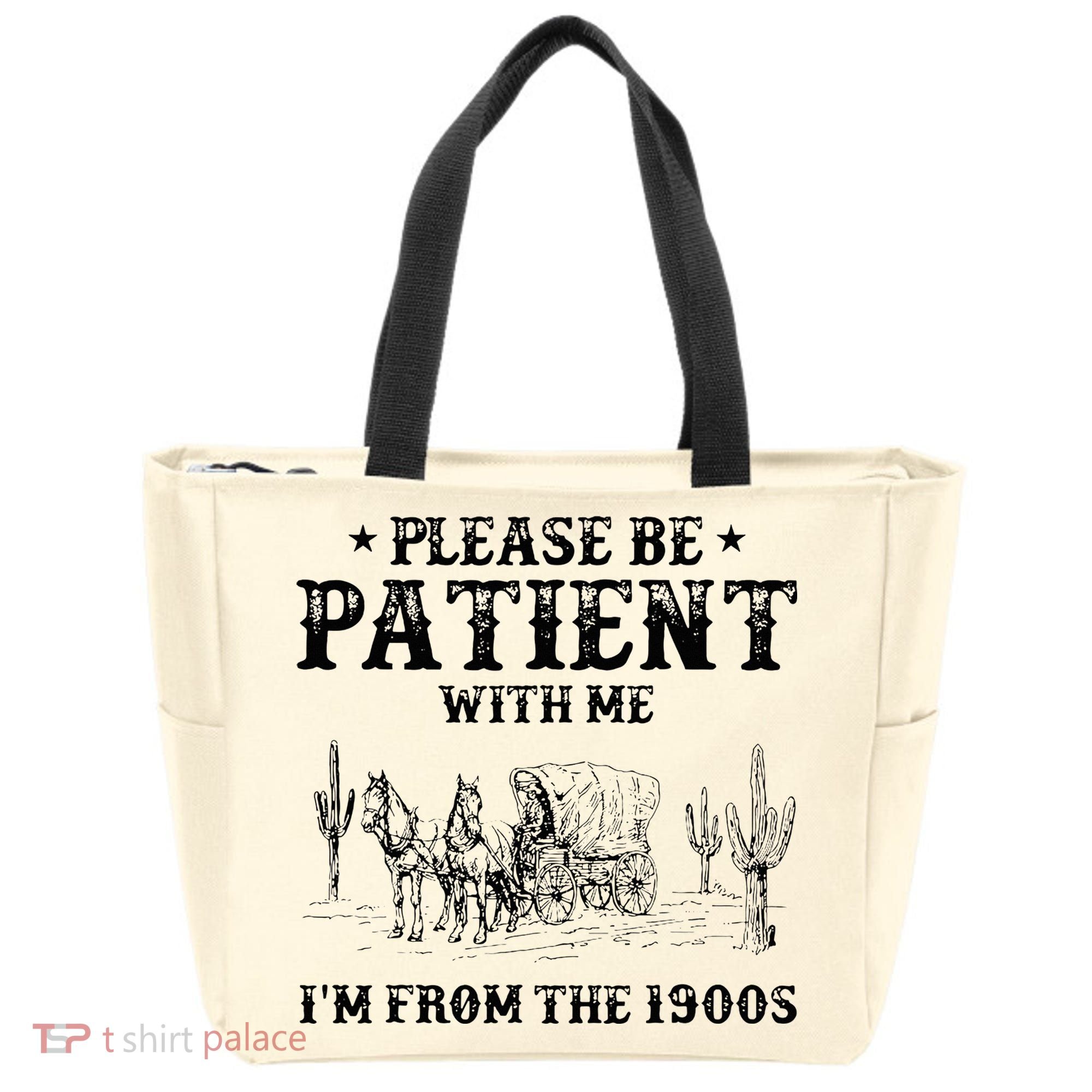 Please Be Patient I Was Born In The 1900s Tote Bag
