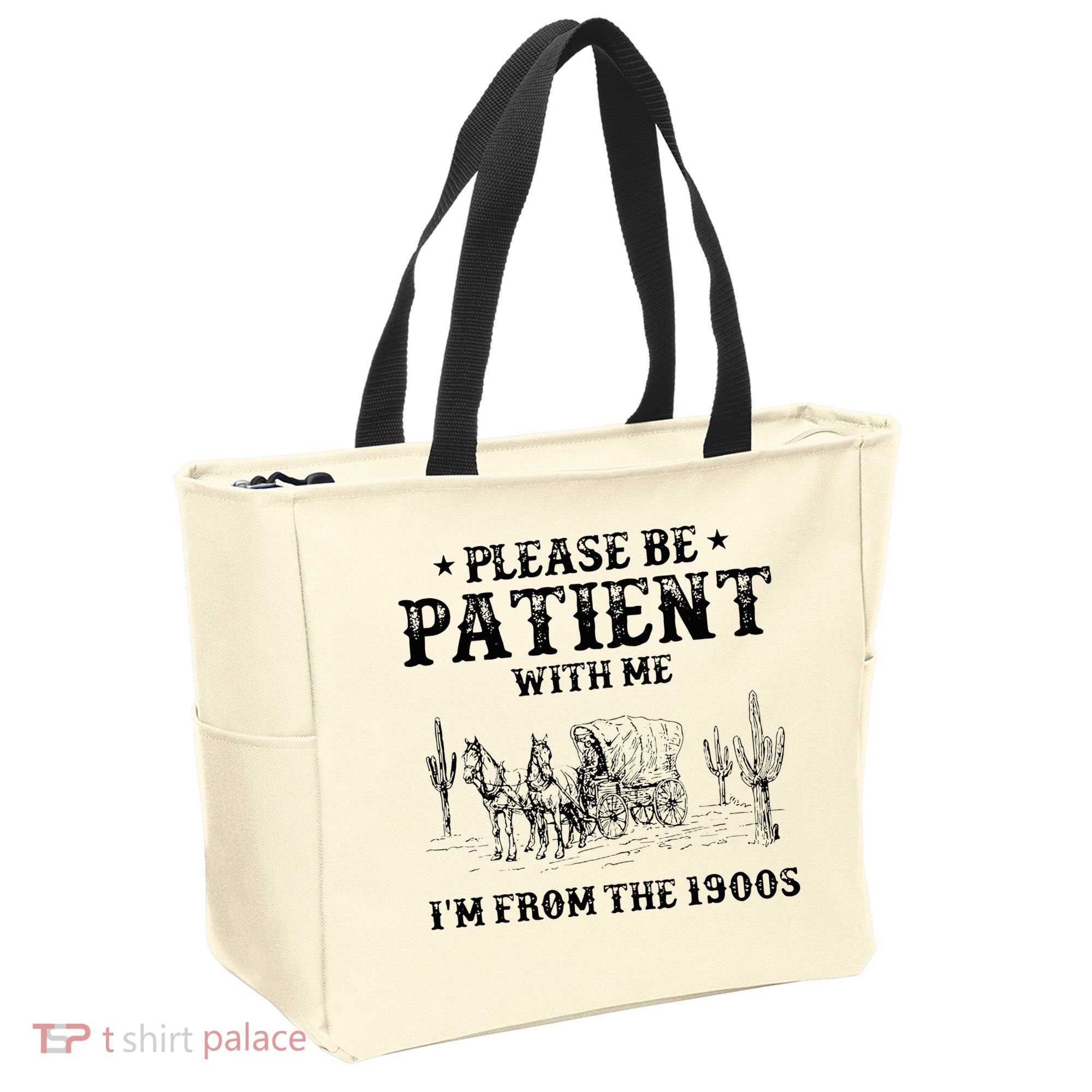 Please Be Patient I Was Born In The 1900s Tote Bag