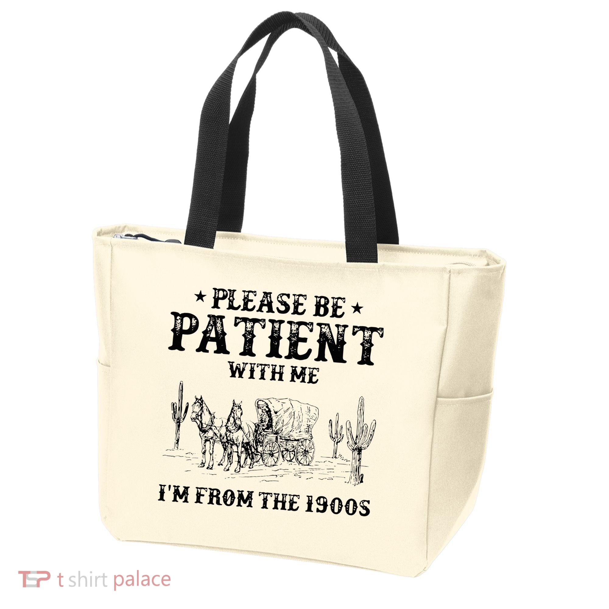 Please Be Patient I Was Born In The 1900s Tote Bag
