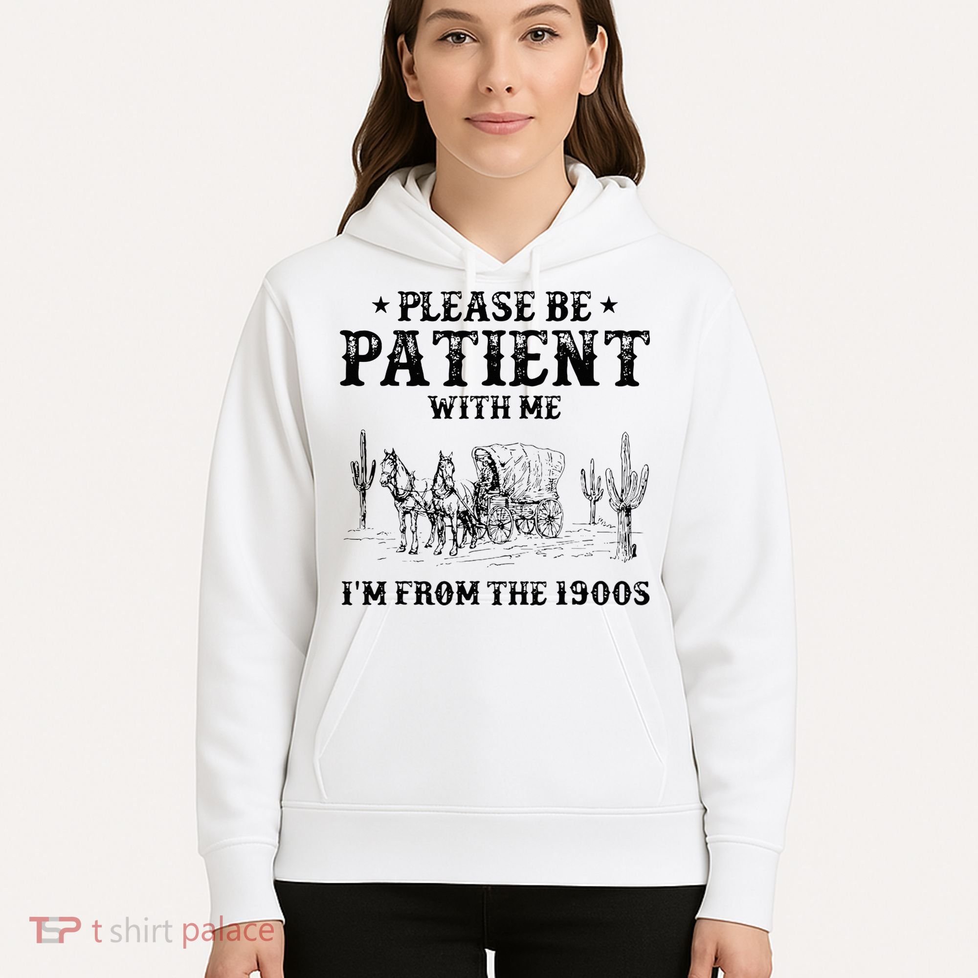 Please Be Patient I Was Born In The 1900s Hoodie