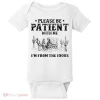 Please Be Patient I Was Born In The 1900s Baby Bodysuit thumb 0