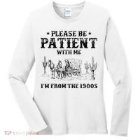Please Be Patient I Was Born In The 1900s Women's Long Sleeve Shirt thumb 0