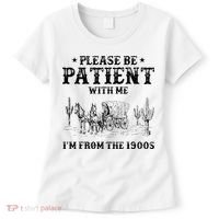 Please Be Patient I Was Born In The 1900s Women's T-Shirt thumb 0