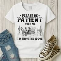 Please Be Patient I Was Born In The 1900s Women's T-Shirt thumb 3