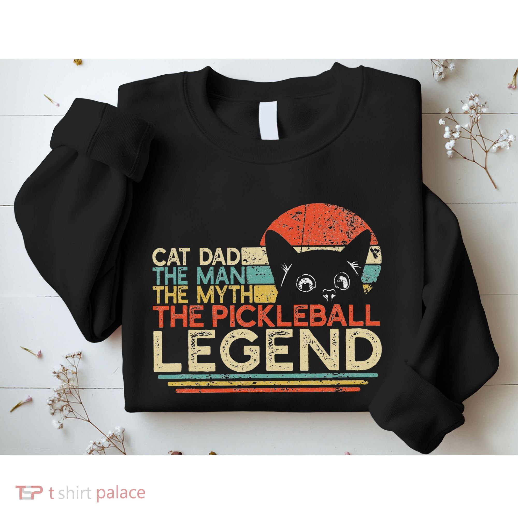 Pickle Ball Player Cat Dad Man Myth Pickleball Legend Sweatshirt