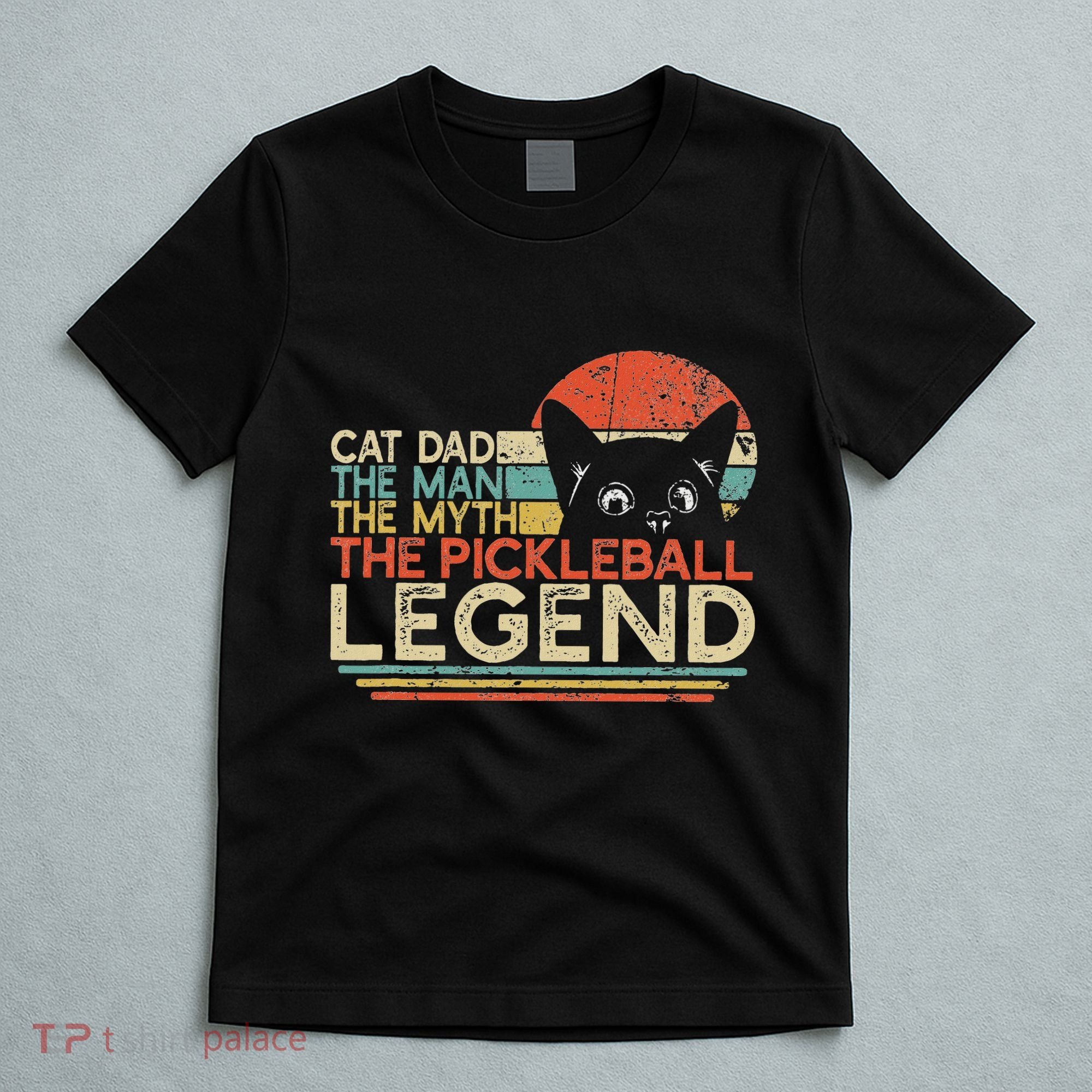 Pickle Ball Player Cat Dad Man Myth Pickleball Legend T-Shirt