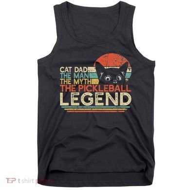 Pickle Ball Player Cat Dad Man Myth Pickleball Legend Tank Top