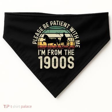 Please Be Patient With Me IM From The 1900s USA-Made Doggie Bandana
