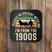 Please Be Patient With Me IM From The 1900s Coaster thumb 0