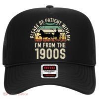 Please Be Patient With Me IM From The 1900s Hat thumb 0