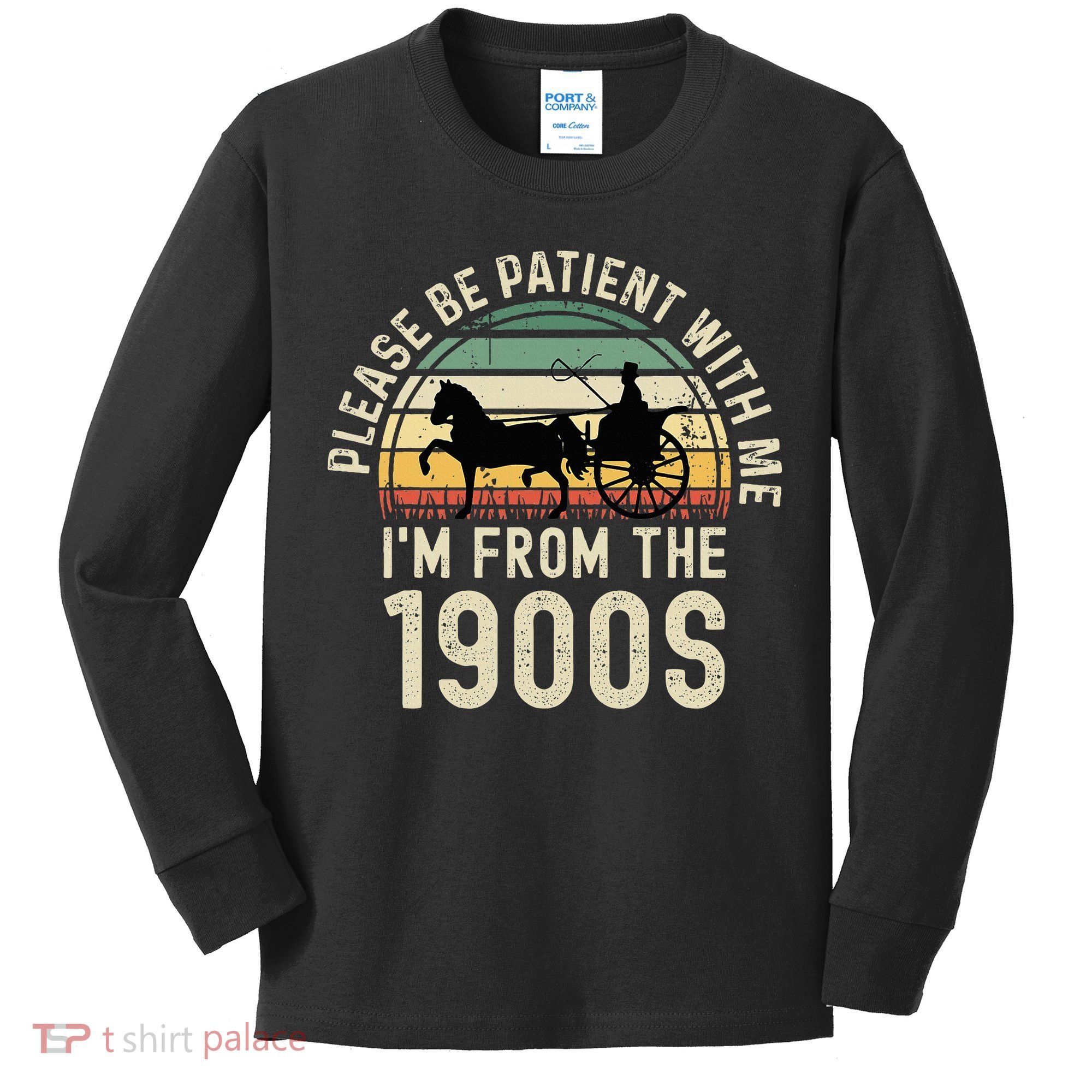 Please Be Patient With Me IM From The 1900s Kids Long Sleeve Shirt