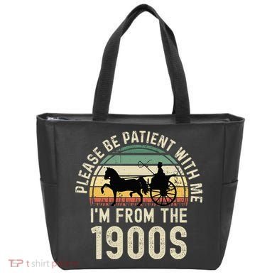 Please Be Patient With Me IM From The 1900s Bag