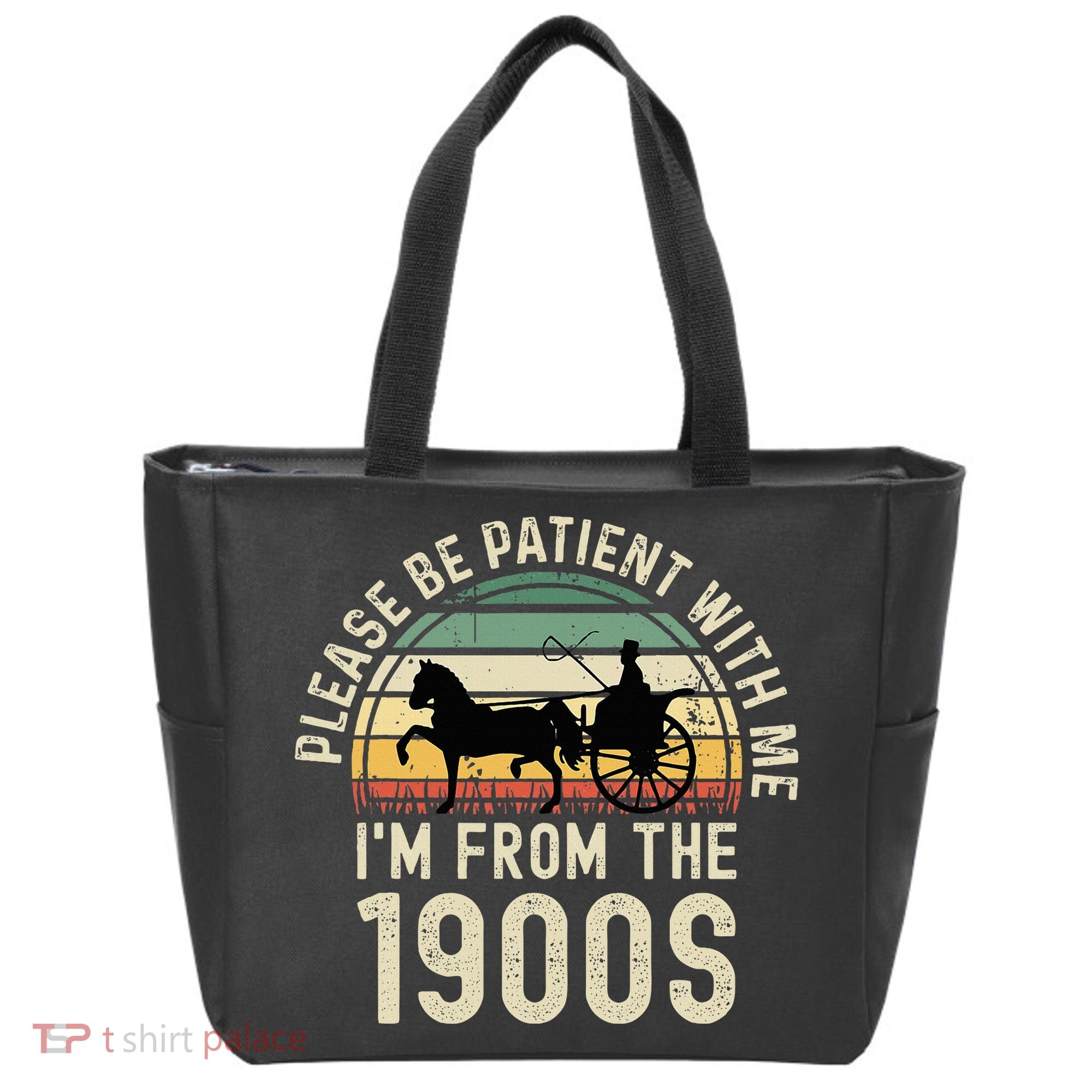 Please Be Patient With Me IM From The 1900s Tote Bag