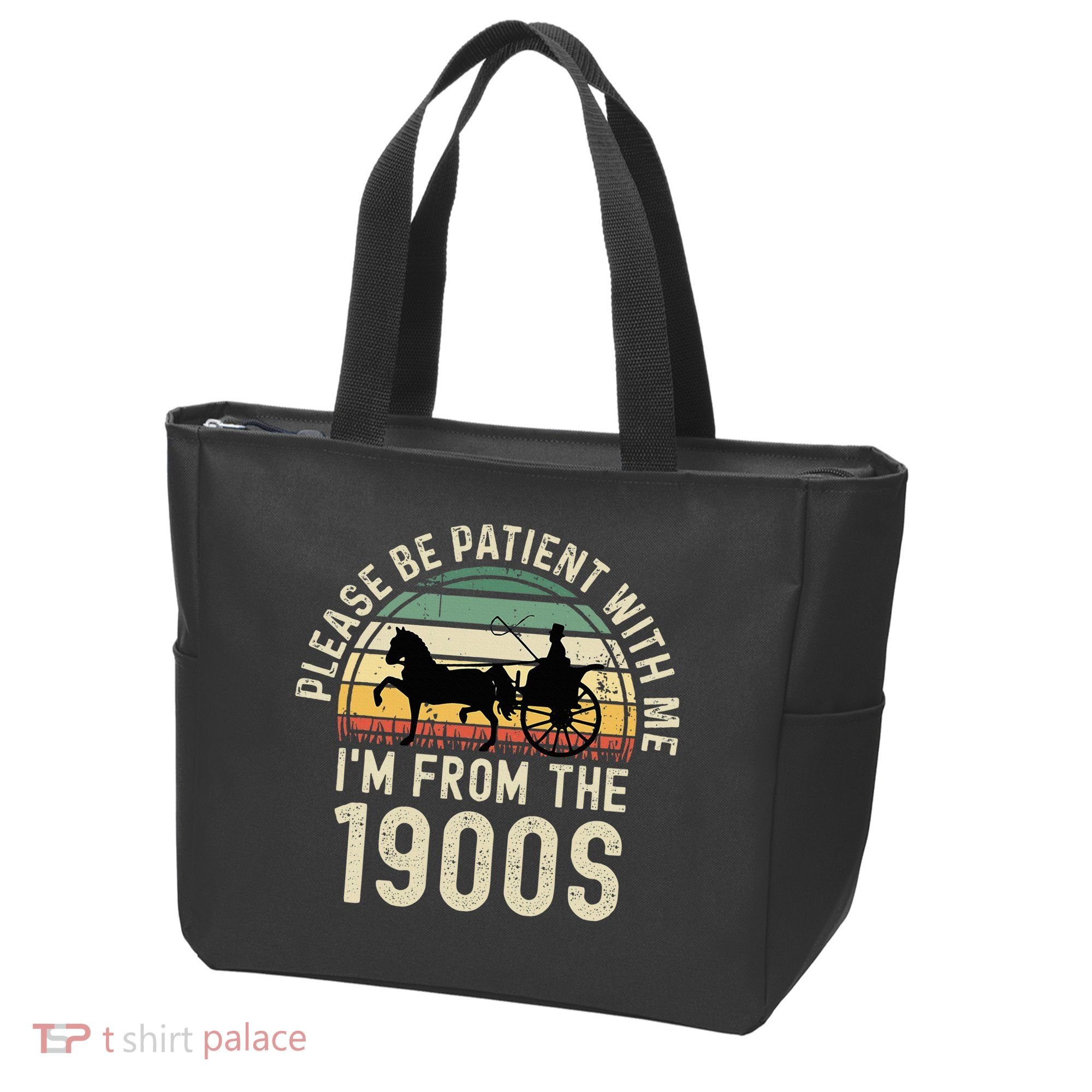 Please Be Patient With Me IM From The 1900s Tote Bag